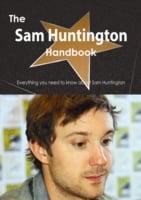 Sam Huntington Handbook - Everything You Need to Know About Sam Huntington