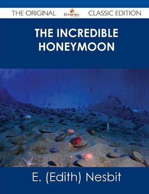 Incredible Honeymoon - The Original Classic Edition