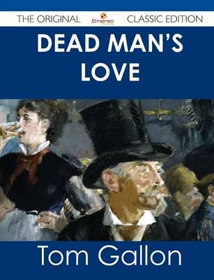 Dead Man's Love - The Original Classic Edition