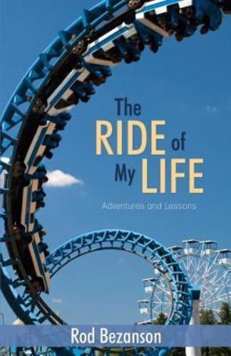 Ride of My Life, The: Adventures and Lessons