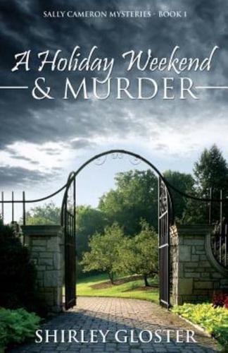 A Holiday Weekend & Murder