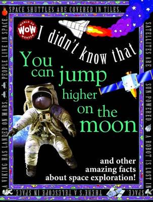 I Didn't Know That... You Can Jump Higher on the Moon