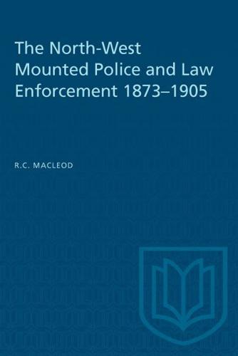 The North-West Mounted Police and Law Enforcement, 1873-1905
