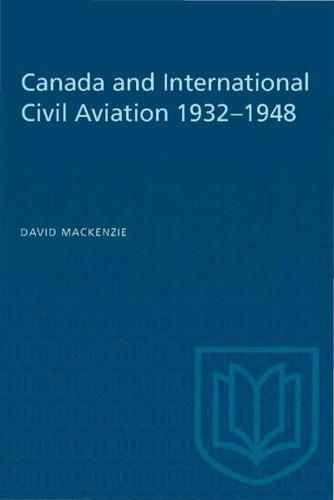 Canada and International Civil Aviation 1932-1948
