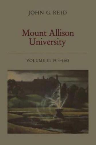 Mount Allison University, Volume II: 1914-1963