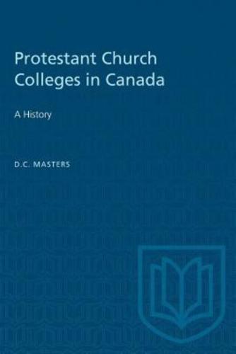 Protestant Church Colleges in Canada: A History