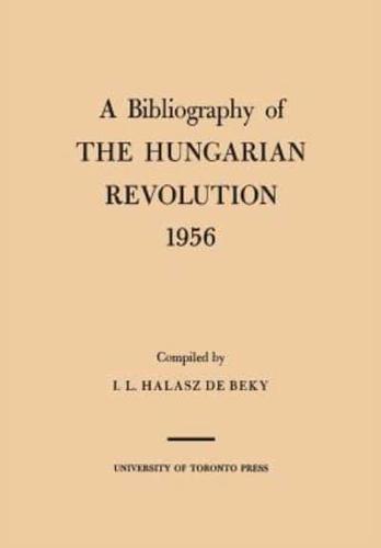 A Bibliography of the Hungarian Revolution, 1956