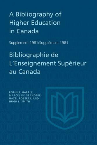 A Bibliography of Higher Education in Canada Supplement 1981 / Bibliographie De L'enseignement Supérieur Au Canada Supplément 1981