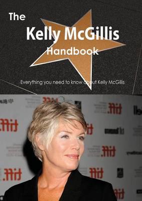 Kelly McGillis Handbook - Everything You Need to Know About Kelly McGillis