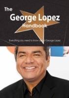 George Lopez Handbook - Everything You Need to Know About George Lopez