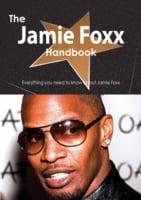 Jamie Foxx Handbook - Everything You Need to Know About Jamie Foxx