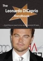 Leonardo DiCaprio Handbook - Everything You Need to Know About Leonardo DiCaprio