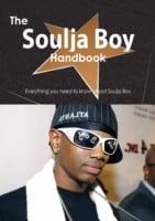 Soulja Boy Handbook - Everything You Need to Know About Soulja Boy