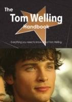 Tom Welling Handbook - Everything You Need to Know About Tom Welling