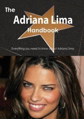 The Adriana Lima Handbook - Everything You Need to Know About Adriana Lima