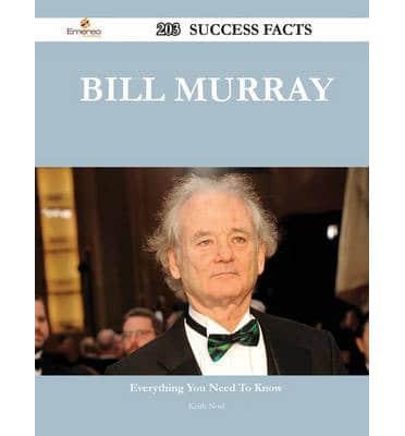 Bill Murray 203 Success Facts - Everything You Need to Know About Bill Murray