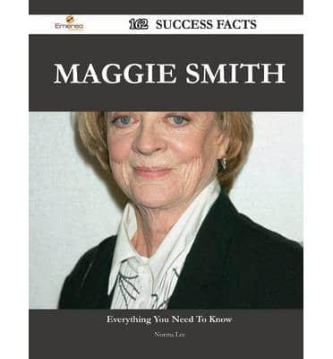 Maggie Smith 162 Success Facts - Everything You Need to Know About Maggie Smith
