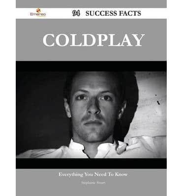 Coldplay 94 Success Facts - Everything You Need to Know About Coldplay