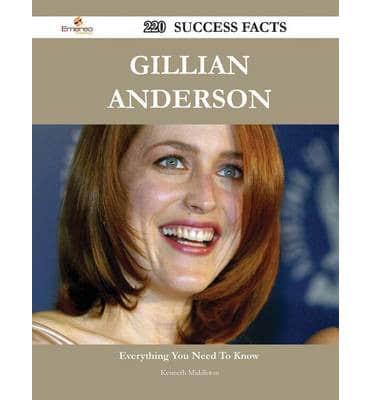 Gillian Anderson 220 Success Facts - Everything You Need to Know About Gillian Anderson