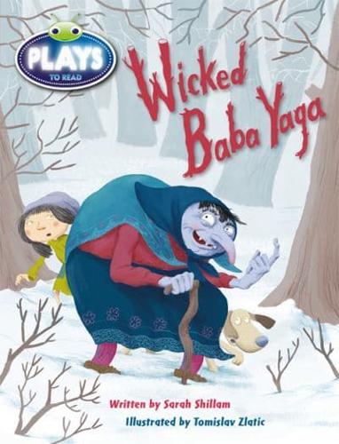Bug Club Plays - Ruby: Wicked Baba Yaga (Reading Level 27/F&P Level R)