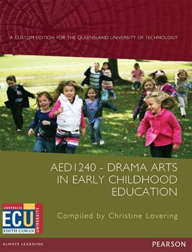 Drama Arts in Early Childhood Education AED1240 (Custom Edition)