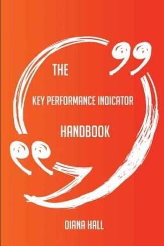 The Key Performance Indicator Handbook - Everything You Need To Know About Key Performance Indicator