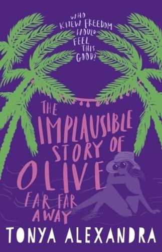 Implausible Story Of Olive Far Far Away