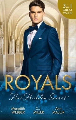 Royals: His Hidden Secret/Date With A Surgeon Prince/The Secret King/TheAmalfi Bride