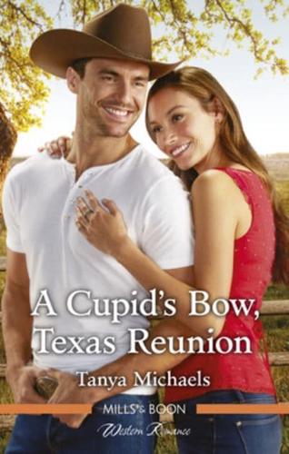 Cupid's Bow, Texas Reunion