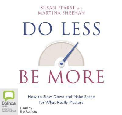 Do Less, Be More