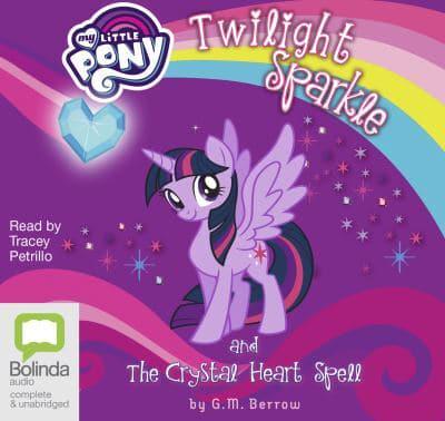 Twilight Sparkle and the Crystal Heart Spell