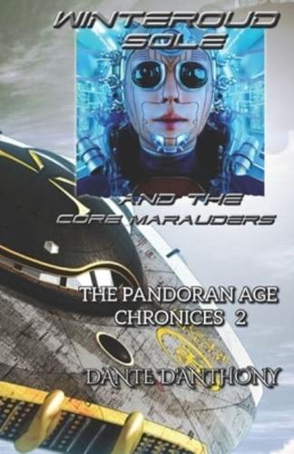 Winteroud Sole and the Core Marauders: Pandoran Age Chronicles:3