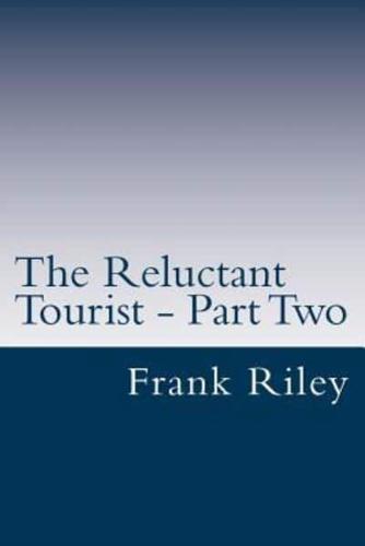 The Reluctant Tourist - Part Two