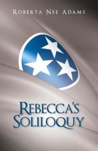 Rebecca's Soliloquy: A True Story