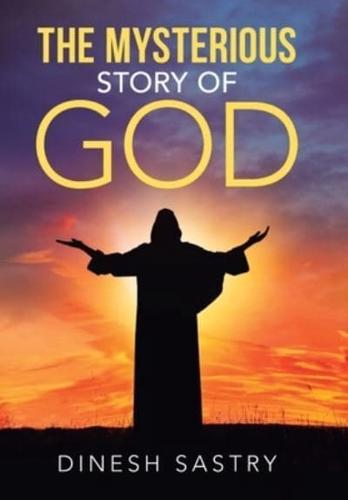 The Mysterious Story of God