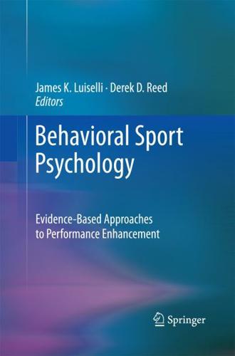 Behavioral Sport Psychology : Evidence-Based Approaches to Performance Enhancement