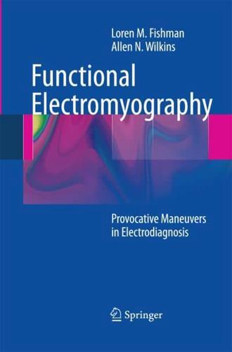 Functional Electromyography : Provocative Maneuvers in Electrodiagnosis