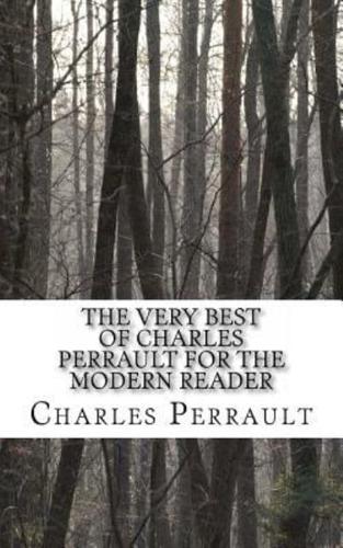 The Very Best of Charles Perrault for the Modern Reader