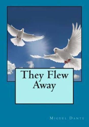 They Flew Away