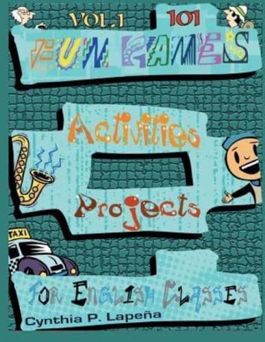 101 Fun Games, Activities, and Projects for English Classes, Vol. 1