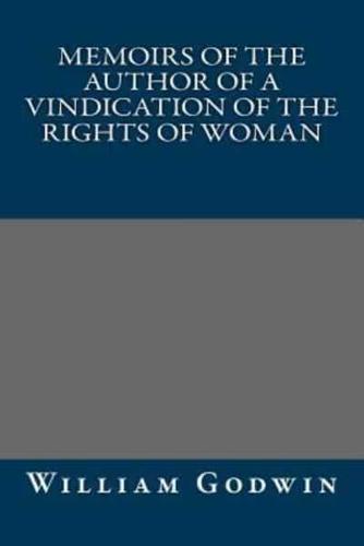 Memoirs of the Author of a Vindication of the Rights of Woman