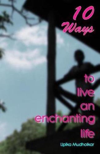 10 Ways to Live an Enchanting Life