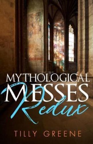 Mythological Messes Redux