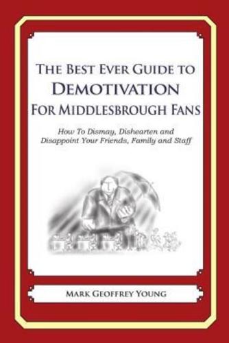 The Best Ever Guide to Demotivation for Middlesbrough Fans