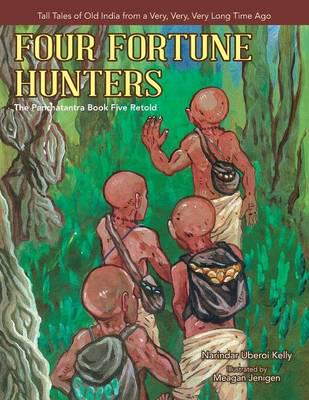 Four Fortune Hunters: The Panchatantra Book Five Retold