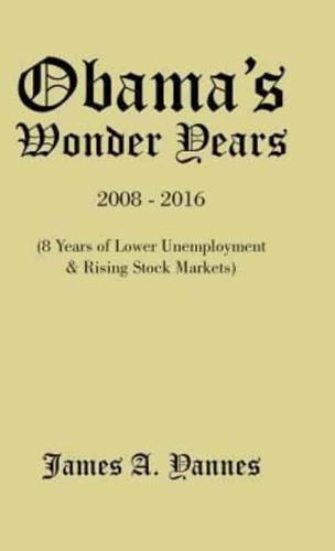 Obama'S Wonder Years: 8 Years of Lower Unemployment & Rising Stock Markets