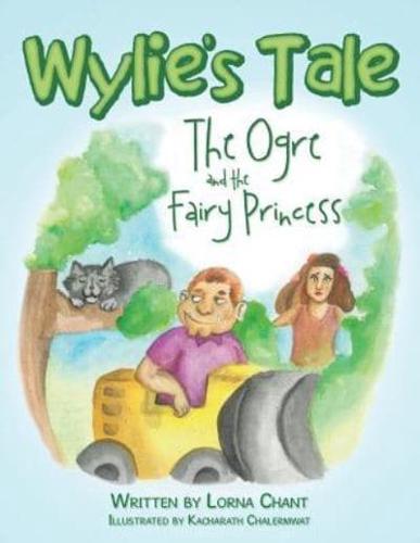 Wylie's Tale: The Ogre and the Fairy Princess