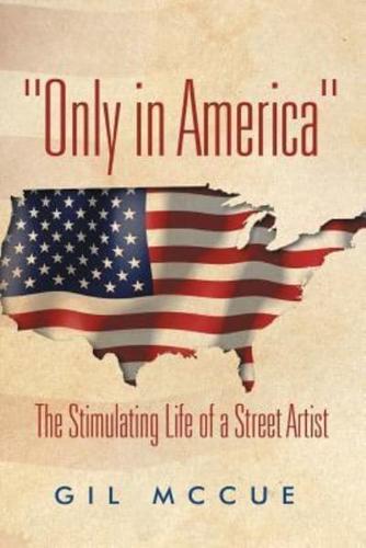 "Only in America": The Stimulating Life of a Street Artist