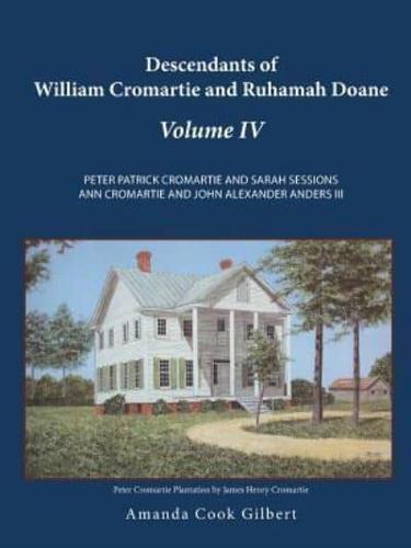 Descendants of William Cromartie and Ruhamah Doane: Peter Patrick Cromartie and Sarah Sessions Ann Cromartie and John Alexander Anders III