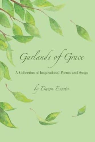 Garlands of Grace: A Collection of Inspirational Poems and Songs